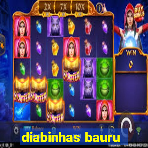 diabinhas bauru